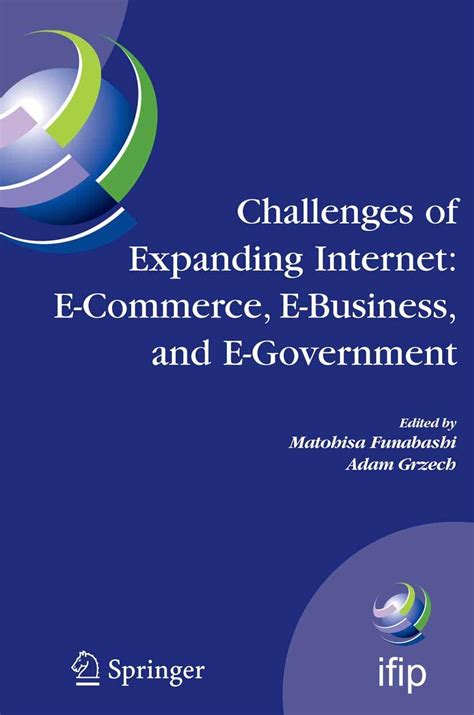 Challenges of Expanding Internet: E-Commerce, E-Business, and E-Government 5th IFIP Conference on e- Epub