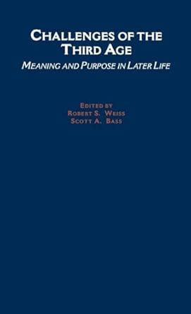 Challenges of the Third Age Meaning and Purpose in Later Life Epub