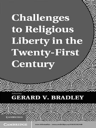 Challenges to Religious Liberty in the Twenty-First Century 1st Edition PDF