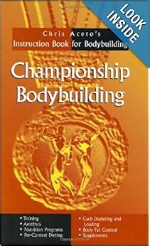 Championship Bodybuilding Chris Acetos Instruction Reader
