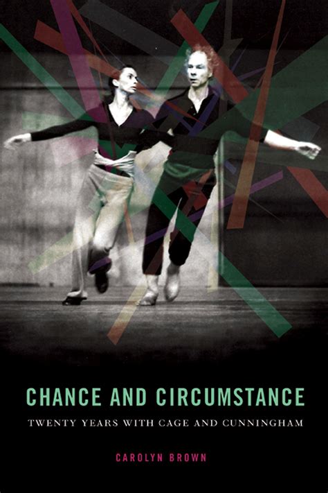 Chance and Circumstance Twenty Years with Cage and Cunningham Reader