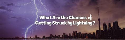 Chances of Getting Hit by Lightning: Unlocking the 1 in X Mystery