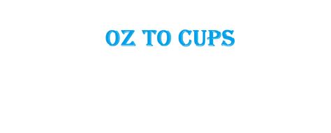 Change Oz to Cups: A Comprehensive Guide