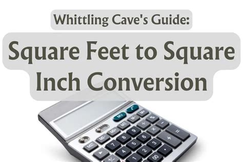 Change Square Inches into Square Feet: A Swift and Easy Guide