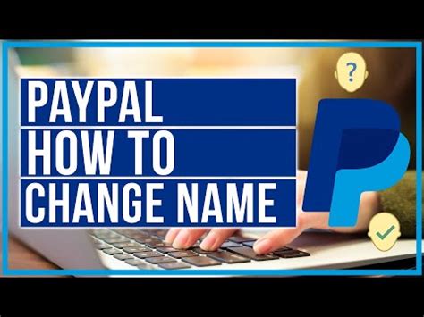 Change Your PayPal Name in 4 Quick and Easy Steps