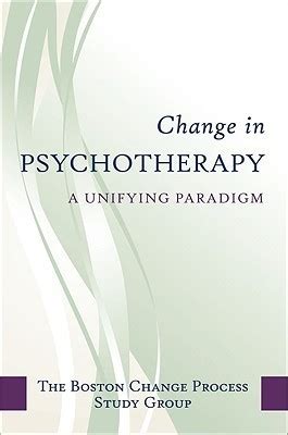 Change in Psychotherapy: A Unifying Paradigm (Norton Professional Books) Doc