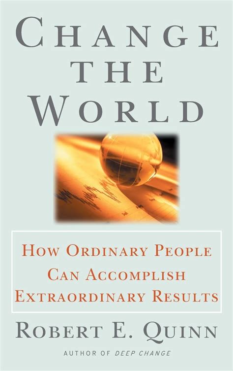 Change the World : How Ordinary People Can Achieve Extraordinary Results Doc