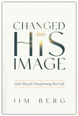 Changed Into His Image God's Plan for Transforming Your Life PDF