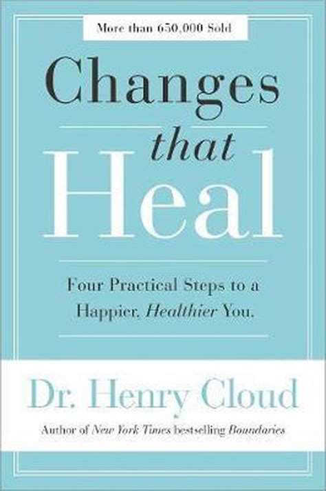 Changes That Heal Four Practical Steps to a Happier Healthier You Kindle Editon