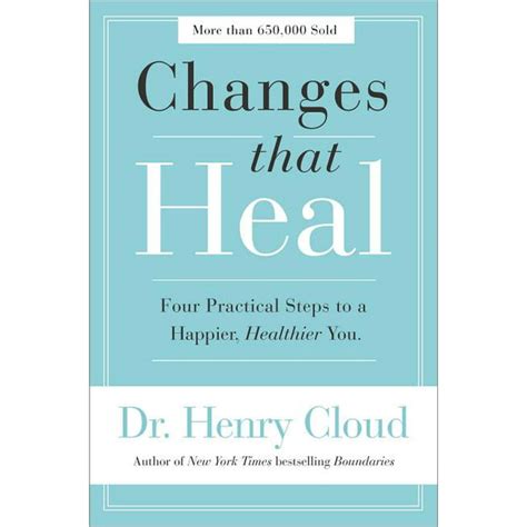 Changes That Heal Four Practical Steps to a Happier Healthier You Kindle Editon