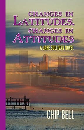 Changes in Latitudes Changes in Attitudes The Jake Sullivan Series Book 8 Reader