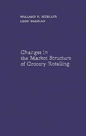 Changes in the Market Structure of Grocery Retailing Kindle Editon