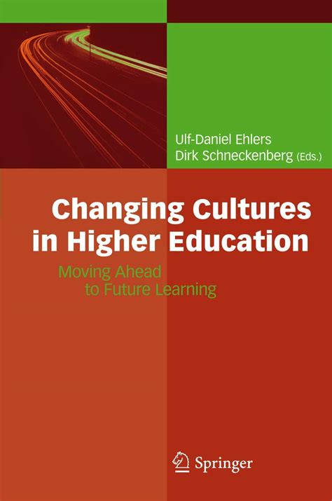 Changing Cultures in Higher Education Moving Ahead to Future Learning Epub