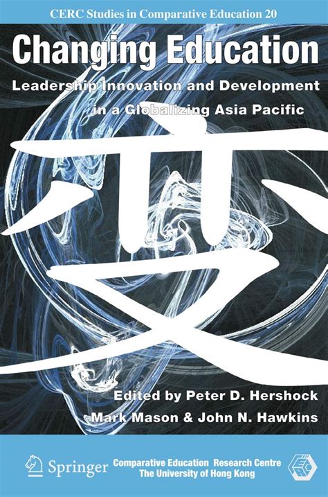 Changing Education Leadership, Innovation and Development in a Globalizing Asia Pacific Epub