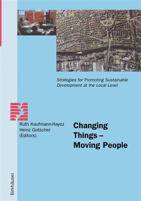 Changing Things - Moving People Strategies for Promoting Sustainable Development at the Local Level PDF