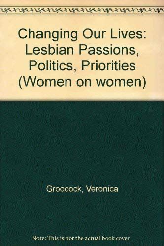 Changing our Lives Lesbian Passions, Politics, Priorities Epub