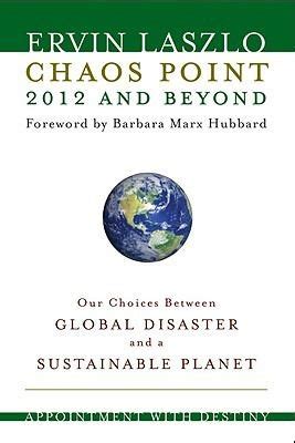 Chaos Point 2012 and Beyond: Our Choices Between Global Disaster and a Sustainable Planet Ebook Epub