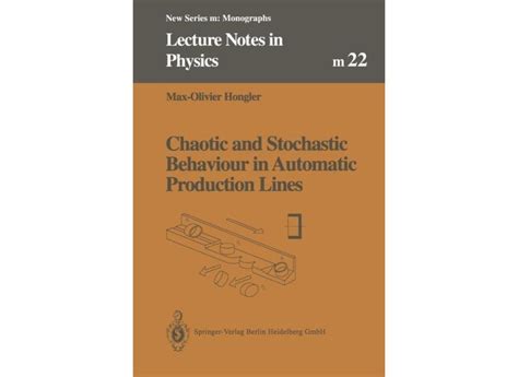 Chaotic and Stochastic Behaviour in Automatic Production Lines 1st Edition Reader
