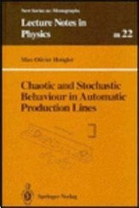 Chaotic and Stochastic Behaviour in Automatic Production Lines 1st Edition Reader