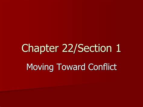 Chapter 22 Section 1 Moving Toward Conflict Guided Reading Answers Reader