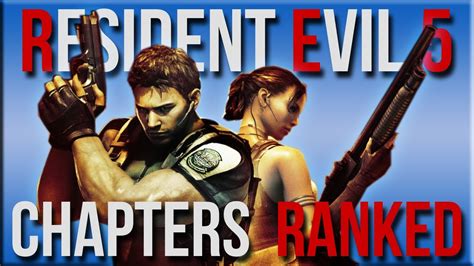 Chapters of Resident Evil 5: A Comprehensive Guide to the Thrilling Horror Adventure