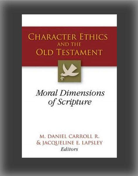 Character Ethics and the Old Testament Moral Dimensions of Scripture PDF