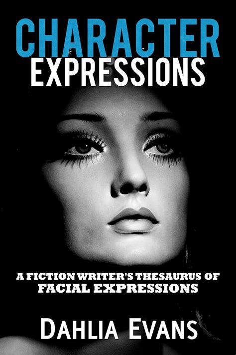 Character Expressions A Fiction Writer s Thesaurus of Facial Expressions PDF