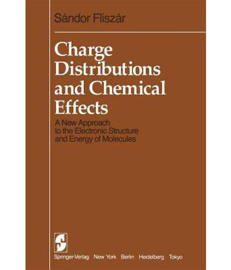 Charge Distributions and Chemical Effects  A New Approach to the Electronic Structure and Energy of Epub