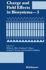 Charge and Field Effects in Biosystems, Vol. 3 International Symposium Proceedings Doc