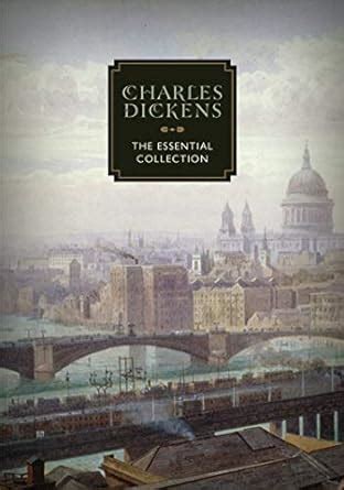 Charles Dickens The Essential Collection Knickerbocker Classics Reader
