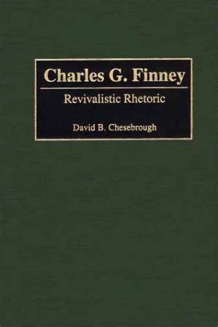 Charles G. Finney Revivalistic Rhetoric Reader