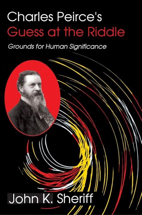 Charles Peirce's Guess at the Riddle Grounds for Human Signific Epub