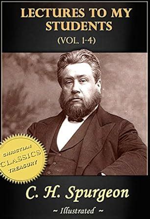 Charles Spurgeon Lectures To My Students Vol 1-4 Illustrated Reader