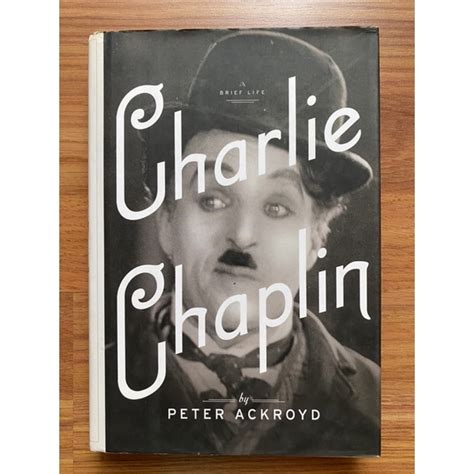 Charlie Chaplin A Brief Life Ackroyd s Brief Lives Reader