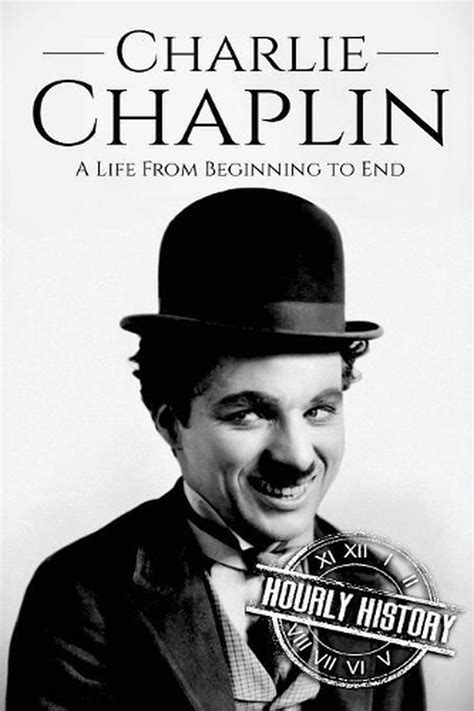 Charlie Chaplin A Life From Beginning to End Epub