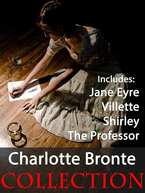 Charlotte Bronte Collection Jane Eyre Villette Shirley The Professor PLUS Charlotte Bronte Quiz Festoon Book Collections 4 PDF