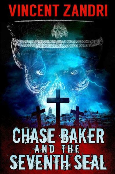 Chase Baker and the Seventh Seal A Chase Baker Thriller Book 9 A Chase Baker Thriller Book 9 Volume 9 Reader