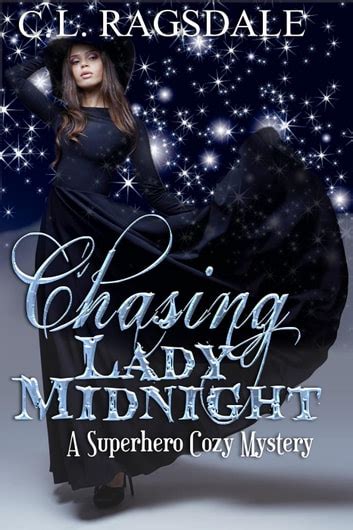 Chasing Lady Midnight A Superhero Cozy Mystery Kindle Editon