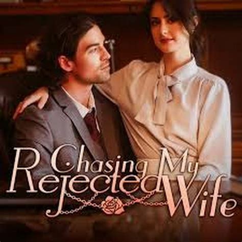 Chasing My Rejected Wife Full Movie