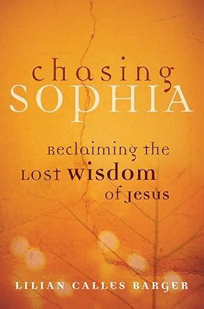 Chasing Sophia: Reclaiming the Lost Wisdom of Jesus Epub