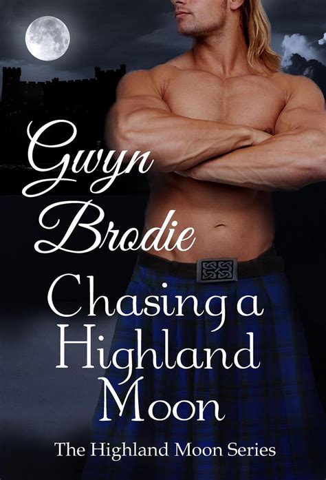 Chasing a Highland Moon A Scottish Historical Romance The Highland Moon Series Book 3 Kindle Editon