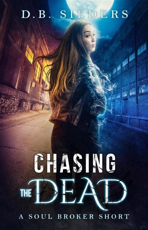 Chasing the Dead Soul Broker Book 0 Reader