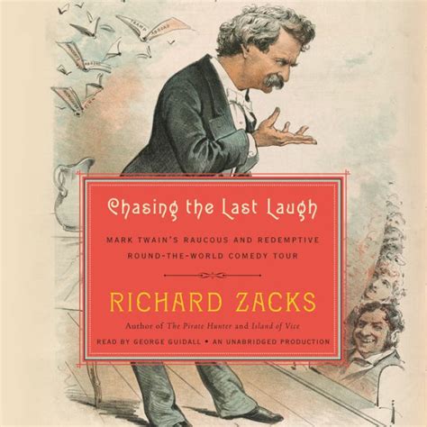 Chasing the Last Laugh How Mark Twain Escaped Debt and Disgrace with a Round-the-World Comedy Tour PDF