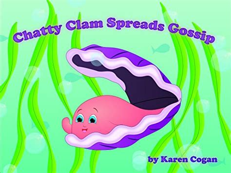 Chatty Clam Spreads Gossip God s Lessons for Little Kids Book 2