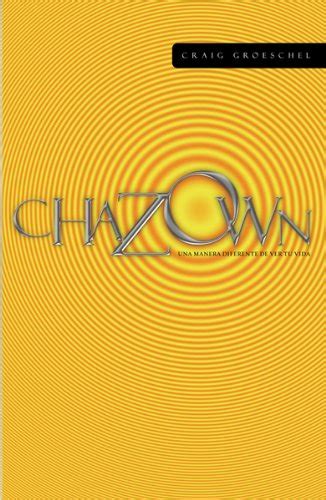 Chazown Una Manera Diferente de Ver Tu Vida Spanish Edition Reader