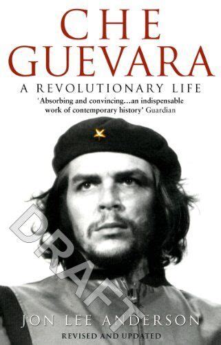 Che Guevara: A Revolutionary Life Reader