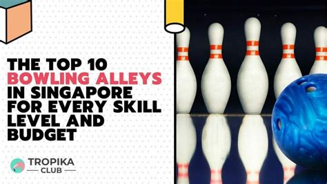 Cheap Bowling in Singapore: A Budget-Friendly Guide