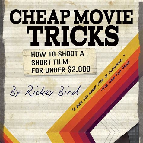 Cheap Movie Tricks How To Shoot A Short Film For Under 2000 Epub