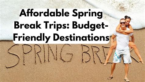 Cheap Spring Break Spots: Budget-Friendly Destinations to Break the Bank