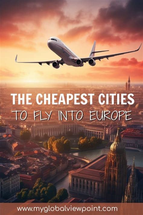 Cheapest Country to Fly into Europe